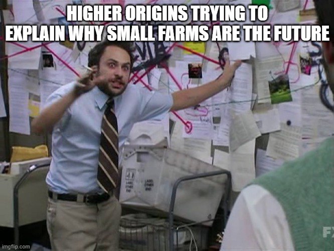 Higher Origins Explaining Why Small Farms are the Future