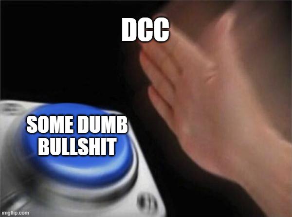DCC with some Bullshit